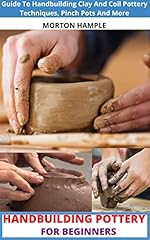 Handbuilding pottery beginners for sale  Delivered anywhere in USA 