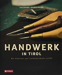 Handwerk tirol leidenschaft gebraucht kaufen  Wird an jeden Ort in Deutschland