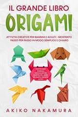 Il grande libro origami: Attivita creative per bambini e adulti - mostrato passo per passo in modo semplice e chiaro - costruisci animali, dinosauri da costruire, aerei di carta e molto altro, usato usato  Spedito ovunque in Italia 