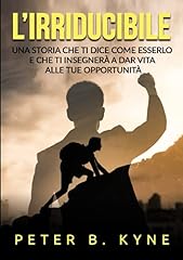 L'irriducibile: Una storia che ti dice come esserlo e che ti insegnerà a dar vita alle tue opportunità usato  Spedito ovunque in Italia 
