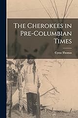 Cherokees pre columbian for sale  Delivered anywhere in UK