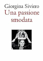 Una passione smodata usato  Spedito ovunque in Italia 