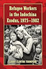 Refugee workers indochina for sale  Delivered anywhere in USA 