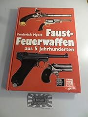 Faustfeuerwaffen 5 jahrhundert gebraucht kaufen  Wird an jeden Ort in Deutschland