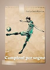 Campioni per sogno. usato  Spedito ovunque in Italia 