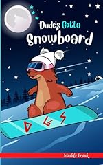 Dude gotta snowboard for sale  Delivered anywhere in USA 