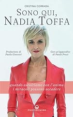 Sono qui, Nadia Toffa. Quando ascoltiamo con l'anima i miracoli possono accadere usato  Spedito ovunque in Italia 