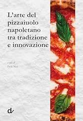 Arte del pizzaiuolo usato  Spedito ovunque in Italia 