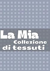 Mia collezione tessuti usato  Spedito ovunque in Italia 