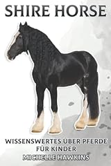 Shire horse wissenswertes gebraucht kaufen  Wird an jeden Ort in Deutschland