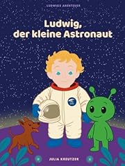 Ludwig kleine astronaut gebraucht kaufen  Wird an jeden Ort in Deutschland