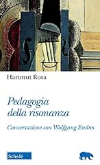 Pedagogia della risonanza. usato  Spedito ovunque in Italia 