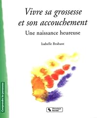 Vivre grossesse accouchement d'occasion  Livré partout en France