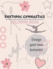 Rhythmic Gymnastics Coloring Book: Destign your own leotards and color the gymnast usato  Spedito ovunque in Italia 
