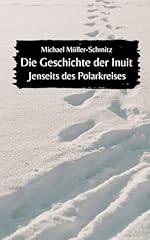 Geschichte inuit polarkreises gebraucht kaufen  Wird an jeden Ort in Deutschland