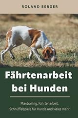Fährtenarbeit hunden mantrail gebraucht kaufen  Wird an jeden Ort in Deutschland