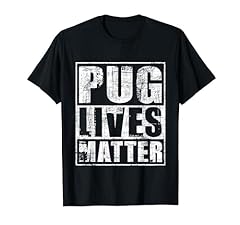 Pug lives matter for sale  Delivered anywhere in USA 