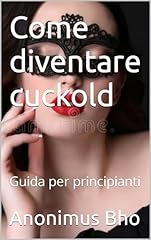 Come diventare cuckold usato  Spedito ovunque in Italia 