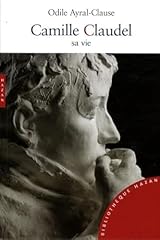 Camille claudel. vie d'occasion  Livré partout en France