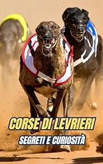 Corse levrieri segreti usato  Spedito ovunque in Italia 