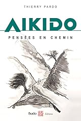 Aikido pensées chemin d'occasion  Livré partout en Belgiqu