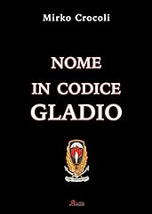 Nome codice gladio usato  Spedito ovunque in Italia 