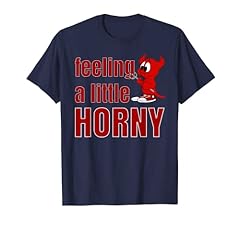 Feeling little horny for sale  Delivered anywhere in USA 