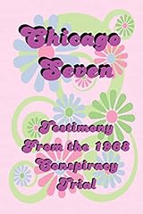 Chicago seven testimony for sale  Delivered anywhere in USA 