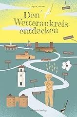 Den wetteraukreis entdecken gebraucht kaufen  Wird an jeden Ort in Deutschland