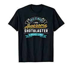 Funny shotblaster shirt for sale  Delivered anywhere in USA 