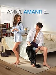 Amici amanti e... usato  Spedito ovunque in Italia 