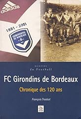 Girondins bordeaux chronique d'occasion  Livré partout en France