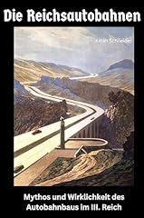 Reichsautobahnen mythos wirkli gebraucht kaufen  Wird an jeden Ort in Deutschland