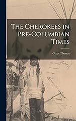 Cherokees pre columbian for sale  Delivered anywhere in UK