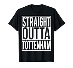 Straight outta tottenham for sale  Delivered anywhere in UK