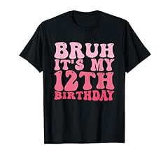 Bruh 12th birthday for sale  Delivered anywhere in USA 
