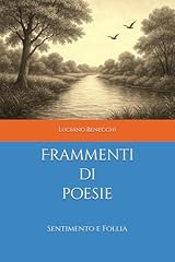 Frammenti poesie sentimento usato Frammenti poesie sentimento usato  Spedito ovunque in Italia