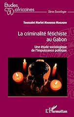 Criminalité fétichiste gabon d'occasion  Livré partout en Belgiqu