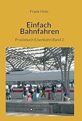 Einfach bahnfahren praxisbuch gebraucht kaufen  Wird an jeden Ort in Deutschland