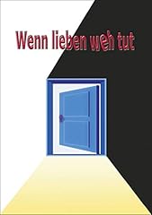 Lieben weh tut gebraucht kaufen  Wird an jeden Ort in Deutschland