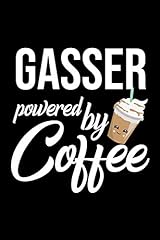 Gasser Powered by Coffee: Christmas Gift for Gasser | Funny Gasser Journal | Best 2019 Christmas Present Lined Journal | 6x9inch 120 pages for sale  Delivered anywhere in Canada