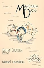 Mandarin Ducks: Kaifeng Chronicles, Book Two for sale  Delivered anywhere in UK