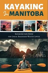 Kayaking manitoba log usato  Spedito ovunque in Italia 