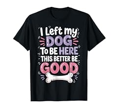 Left dog better for sale  Delivered anywhere in USA 