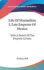 Life maximilian late for sale  Delivered anywhere in USA 