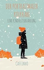 Portraitmaler kolkrabe kindhei gebraucht kaufen  Wird an jeden Ort in Deutschland