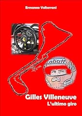 Gilles villeneuve ultimo usato  Spedito ovunque in Italia 