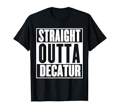 Decatur straight outta for sale  Delivered anywhere in USA 
