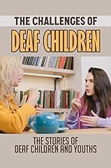 The Challenges Of Deaf Children: The Stories Of Deaf for sale  Delivered anywhere in USA 