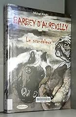 Barbey aurevilly scandaleux d'occasion  Livré partout en France